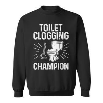 Toilet Clogging Champion Graphic Toilet Clogging Sweatshirt - Thegiftio UK