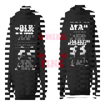 TOPIARY And Wine Make Everything Fine Name TOPIARY Sweatshirt Unisex | Mazezy