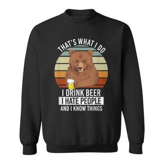 Trinken Bier Hassen Menschen Und Ich Weiß Was Trinken Ist Sweatshirt - Geschenkecke