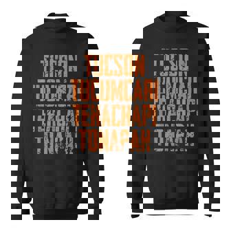 Tucson Tucumcari Tehachapi Tonapah Tourist Quote Sweatshirt - Seseable