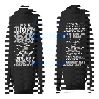 Never Underestimate An Old Man Drone Pilot RC Quadcopter Sweatshirt Unisex | Mazezy