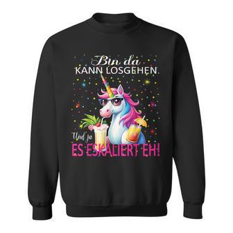 Unicorn Bin Da Kann Losgehen Und Ja Es Eskaliert Eh Kostüm Sweatshirt - Geschenkecke