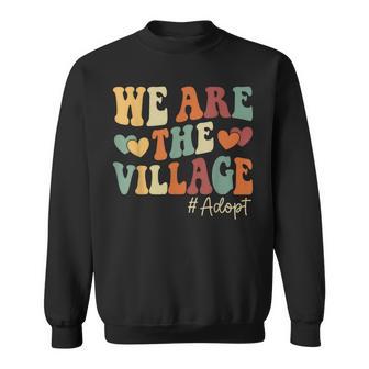 We Are The Village Adopt Adoption Day 2025 Sweatshirt - Thegiftio UK