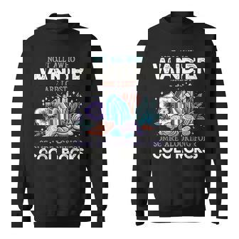 Wander Are Lostome Looking For Rocks Geologist スウェットシャツ - Kawaiitshirt