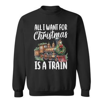 All I Want For Christmas Is A Steam Train Locomotive Pajamas Sweatshirt - Monsterry