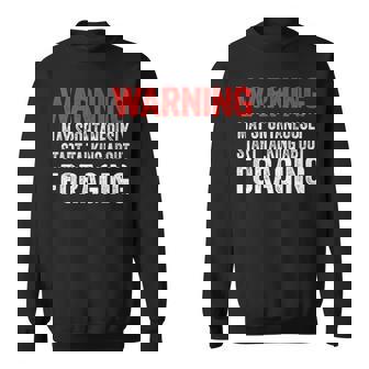 Warning May Spontaneously Start Talking About Foraging Sweatshirt Unisex | Mazezy