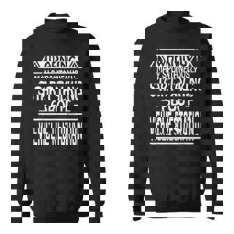 Warning May Spontaneously Talking About Vehicle Restoration Sweatshirt Unisex | Mazezy