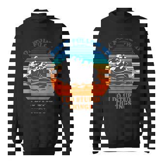 Water Rafting Don't Follow Me I Do Stupid Things Sweatshirt Unisex | Mazezy