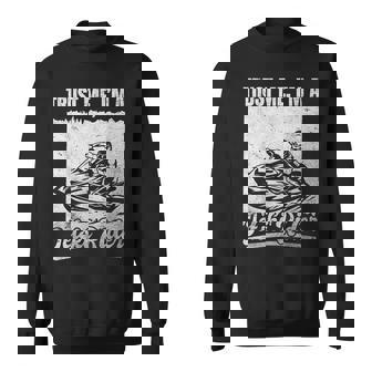 Water Sports Jetskiing Trust Me I'm a Jetski Rider Sweatshirt Unisex | Mazezy