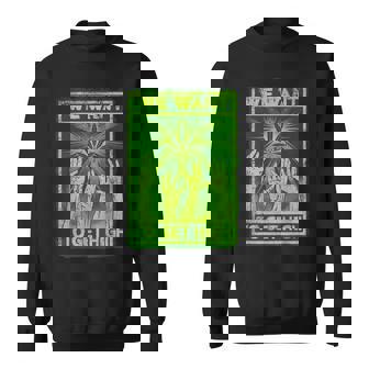 We Want To Get High マリファナウィードリーフシャツ スウェットシャツ - Kawaiitshirt