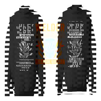 Welder Highschool Diploma Steelworker Men Welding Sweatshirt Unisex | Mazezy