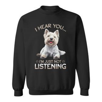West Highland White Terrier Westie Dog Breed I Hear You… I´M Sweatshirt - Thegiftio