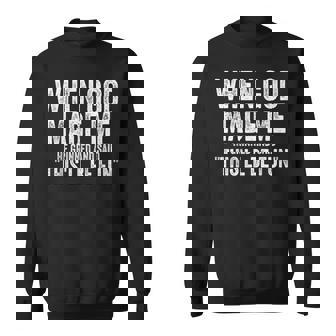 When God Made Me He This'll Be Fun Saying Sweatshirt - Seseable