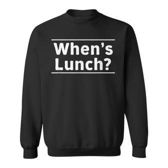 When's Lunch Sweatshirt - Thegiftio UK