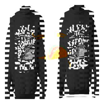 Will Play The Saxophone For Tacos Saxophone Sweatshirt | Mazezy