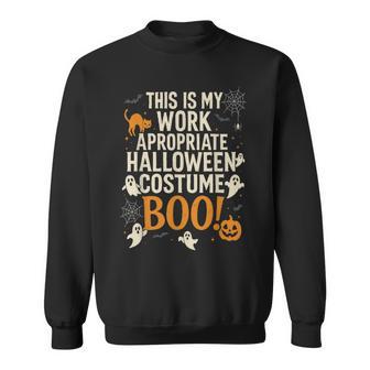 This Is My Work Appropriate Costume Office Halloween Boo Sweatshirt - Monsterry
