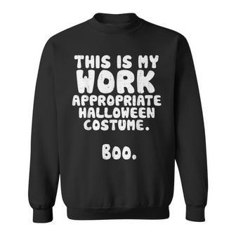 This Is My Work Appropriate Halloween Costume Boo Office Sweatshirt - Thegiftio