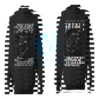 They Don't Understand Alpha Wolf Emo Corny Weird Men Sweatshirt | Mazezy