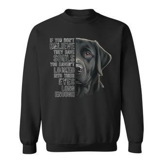 They Have Souls Black Lab Owner Black Labrador Lover Sweatshirt - Thegiftio UK