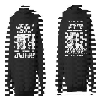 Yes Im A Bitch But Not Yours Skull Bold Quote Sweatshirt | Seseable UK