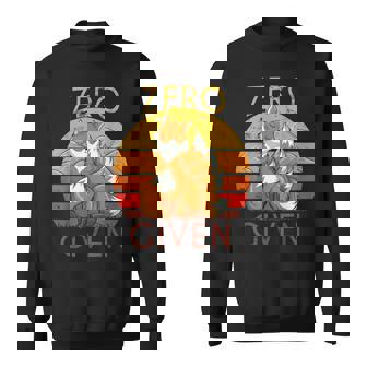 Zero Fucks Given Sweatshirt - Seseable