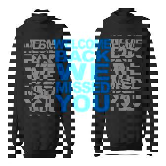 おかえりなさい、会いたかった。再開へようこそ スウェットシャツ - Kawaiitshirt