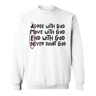 Agree With God Move With God End With God Never Doubt God Sweatshirt - Thegiftio UK