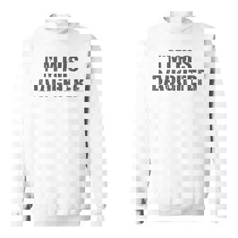 Awesome Like My Daughter I'm His Daughter Dad Daughter Sweatshirt - Thegiftio