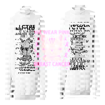Breast Cancer Awareness Cat In October We Wear Pink Sweatshirt - Monsterry