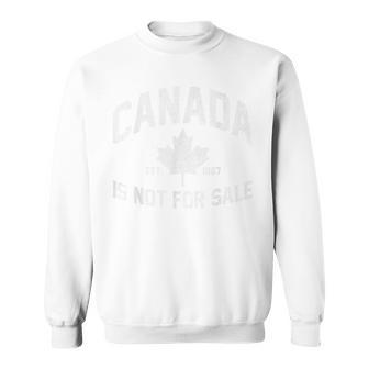 Canada Is Not For Sale Est 1867 Canadian Flag Free Canada Sweatshirt - Monsterry