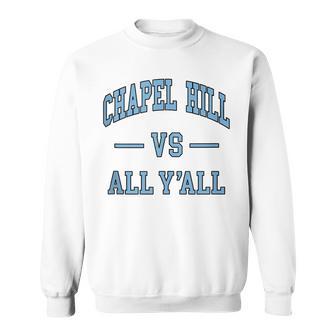 Chapel Hill Vs All Y'all North Carolina Classic Sweatshirt - Thegiftio UK