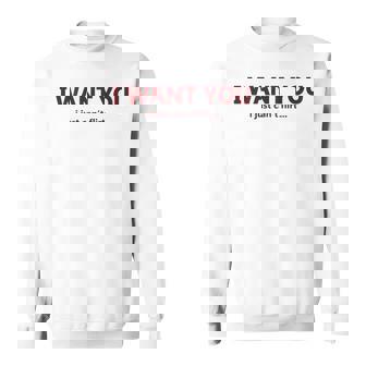 Citation Humoristique I Want You I Just Can't Flirt Sweater e - Cadeauxyz