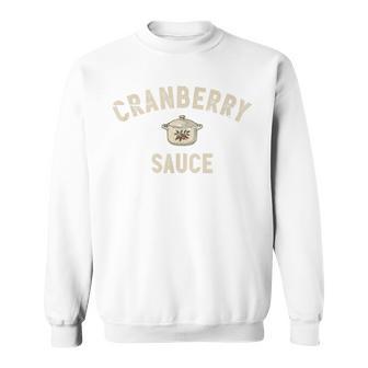 Cranberry Sauce Thanksgiving Party Side Dish Cooking Sweatshirt - Thegiftio UK