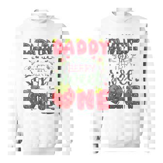 Daddy Of The Berry Sweet One 1St Birthday Strawberry Sweatshirt - Monsterry