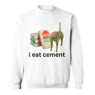 I Eat Cement Cursed Cat Unhinged Meme Sweatshirt - Thegiftio