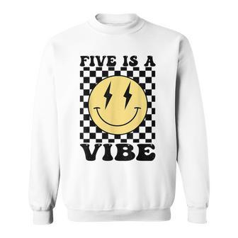 Five Is A Vibe Retro Smile Face 5 Year Old Bday 5Th Birthday Sweatshirt - Monsterry