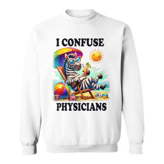 Chronic Illness I Confuse Physicians Sweatshirt - Thegiftio UK