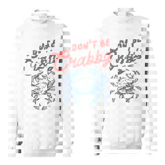 Don't Be Crabby Crab Cartoon Humor Beach Sea Coastal Sweatshirt | Seseable FR