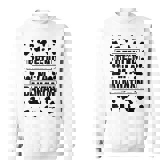 Pretend I'm A Dalmatian Dog Lazy Halloween Diy Costume Sweatshirt - Monsterry