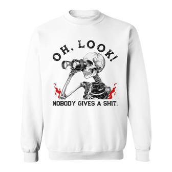 Skeleton Oh Look Nobody Gives A Shit On Back Sweatshirt - Thegiftio