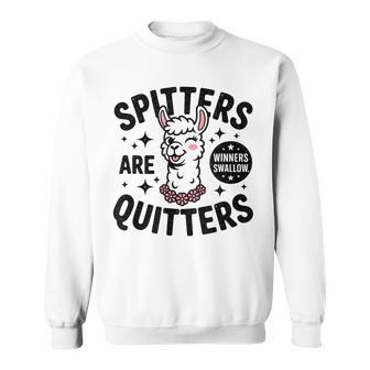 Swap Spitters Are Quitters Embarrassing Sweatshirt | Seseable CA