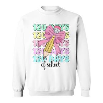 Happy 120 Days Of School Bow Pencil Sweatshirt - Thegiftio UK