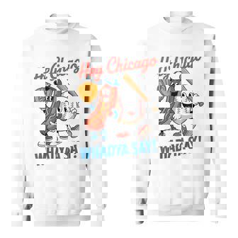 Hey Chicago Whadya Say Baseball Hot Dog 4Th Of July Sweatshirt - Thegiftio