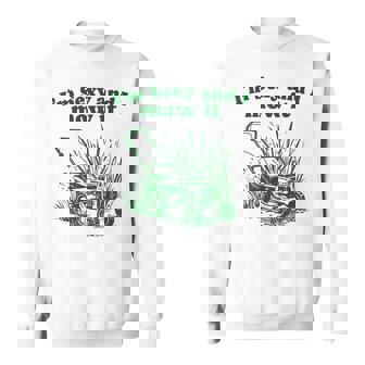 I'm Sexy And I Mow It Dad Joke Lawn Care Grass Cutting Sweatshirt | Mazezy