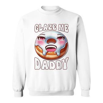 Inappropriate Glaze Me Daddy Dirty Donut Prank Adult Humor Sweatshirt - Thegiftio UK