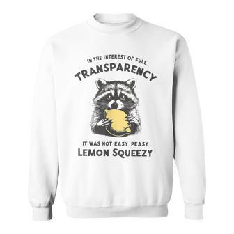 In The Interest It Was Not Easy Peasy Lemon Squeezy Raccoon Sweatshirt - Thegiftio