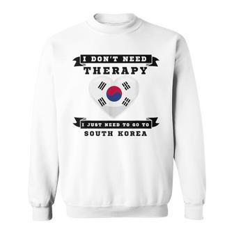 Je N'ai Pas Besoin De Thérapie J'ai Juste Besoin D'aller En Corée Duud 2024 Sweater e - Cadeauxyz