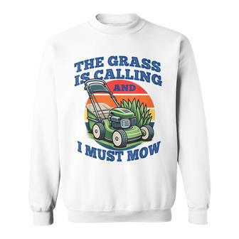 Lawn Mowing Grass Is Calling Gardening Dad Sweatshirt - Thegiftio UK
