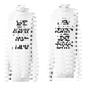 Less Honkin More Tonkin Country Drinking Honky Tonk Sweatshirt Unisex | Mazezy