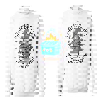This Little Light-Of Mine Lil Dumpster Fire Saying Sweatshirt - Seseable